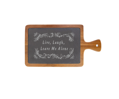 Live, Laugh, Leave Me Alone - Large Acacia Wood/Slate Server with Handle